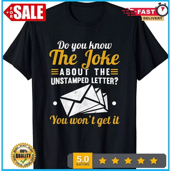 Simple Fit Mail Carrier Joke Unstamped Letter Postal Worker Mailman T-Shirt Gift For Him/Her Gift For Him/Her