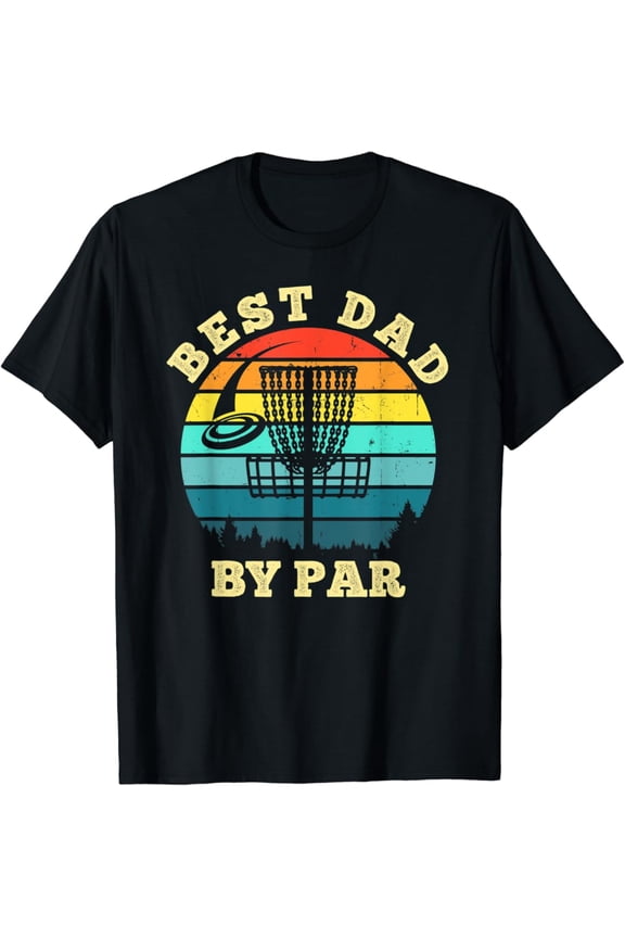 Mens Best Dad By Par Disc Golf Frisbee Golfer Father'S Day T-Shirt All Size S-5Xl