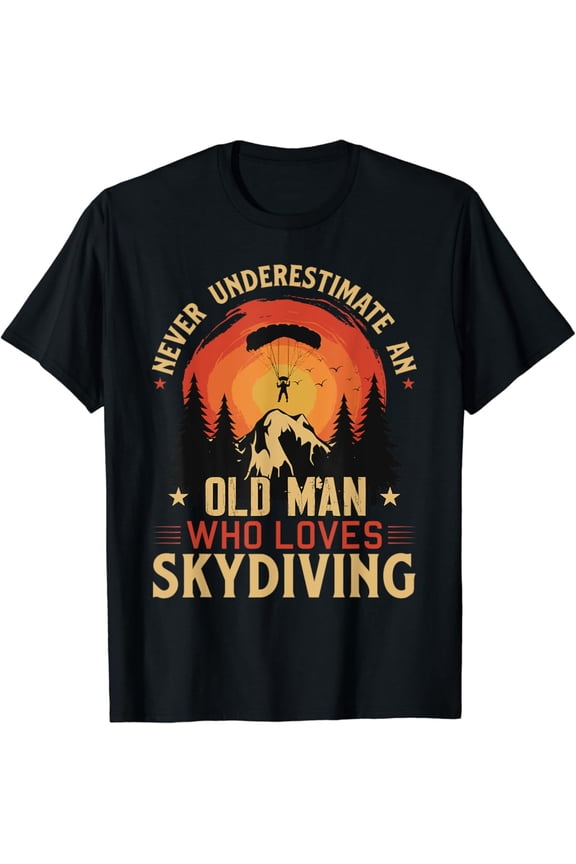 Mens Never Underestimate An Old Man Who Loves Skydiving T-Shirt All Size S-5XL