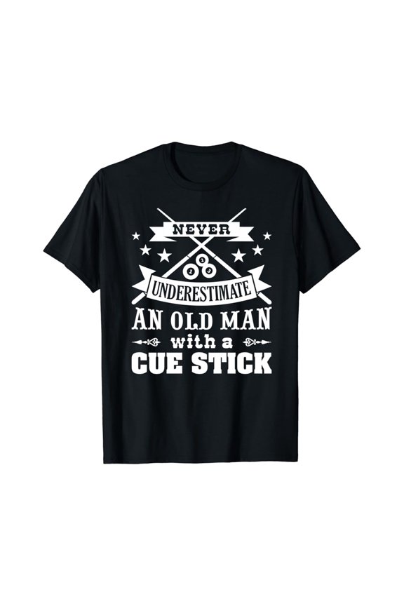 Mens Never Underestimate Old Man With Cue Stick Pool Fun T-Shirt All Size S-5Xl
