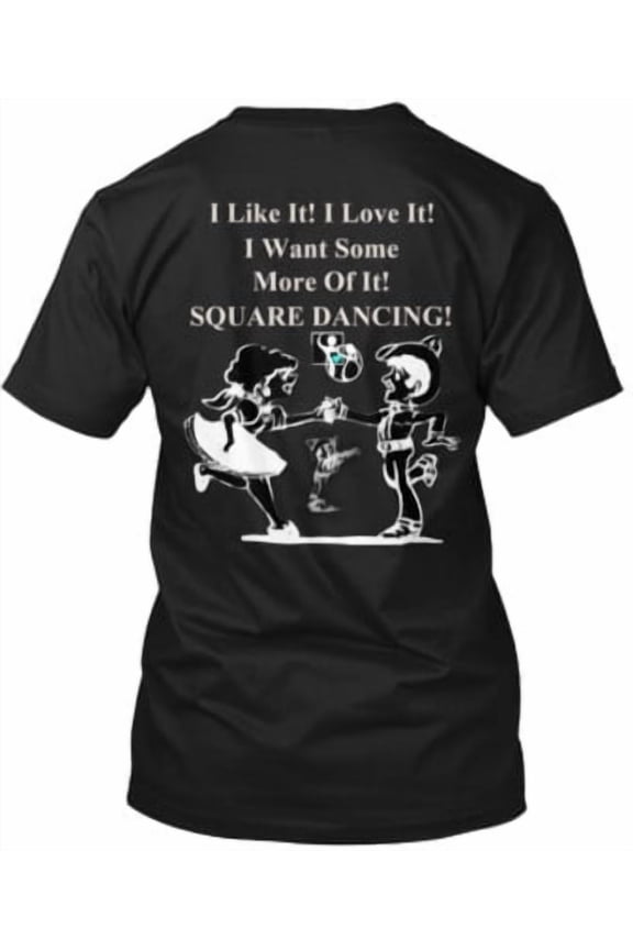 More Square Dancing T-Shirt Made in the USA All Size S-5XL
