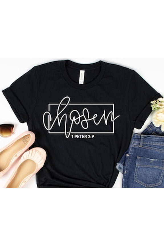 Motivational Christian Shirts, Chosen 1 Peter 2 9 Shirt, Christian Clothing Shirt, Christian Women Shirt, Religious Clothing, Chosen Bible