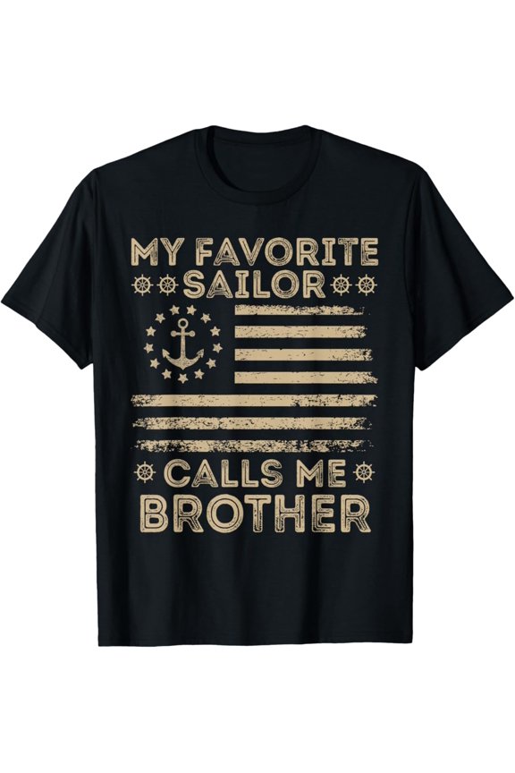 My Favorite Sailor Calls Me Brother Sailor Brother Us Flag T-Shirt All Size S-5XL