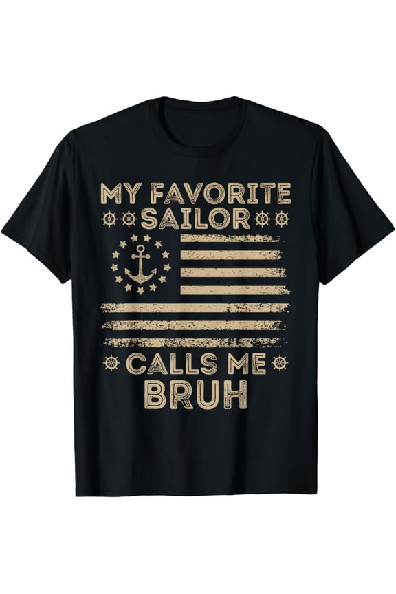 My Favorite Sailor Calls Me Bruh Sailor Bruh Us Flag Bro T-Shirt All Size S-5XL