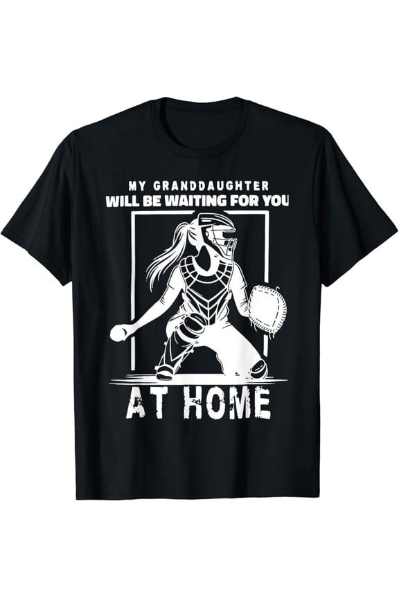 My Granddaughter Will Be Waiting For You At Home T-Shirt All Size S-5Xl