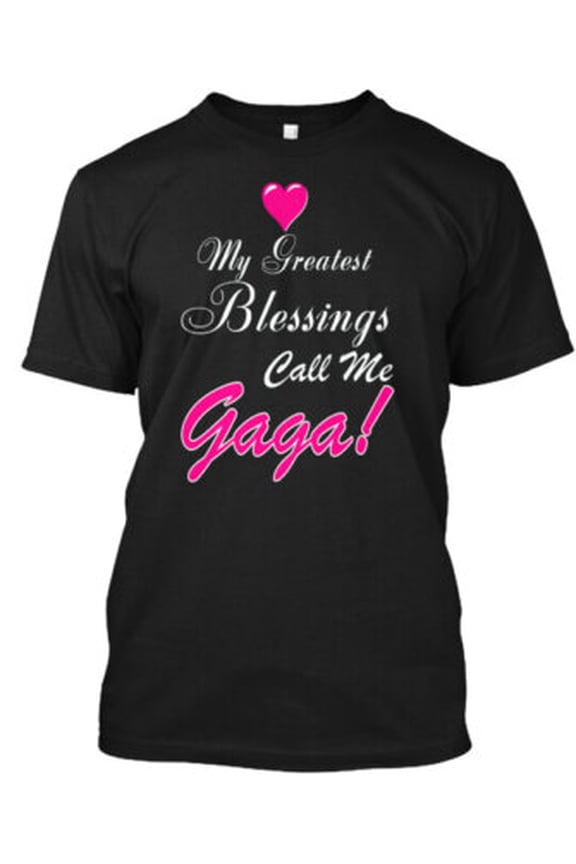 My Greatest Blessings Call Me Gaga T-Shirt Made in the USA All Size S-5XL
