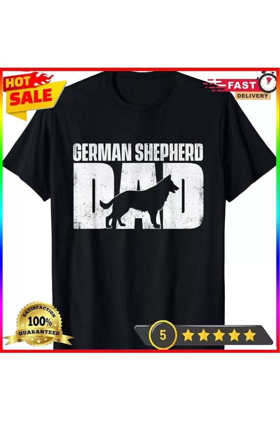 New Limited German Shepherd Dad, Father'S Day Dog Owner Lover T-Shirt Gift For Him/Her Gift For Him/Her