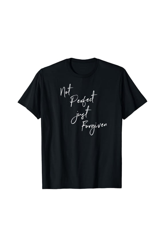 Not Perfect Just Forgiven Redeemed Christian Bible Gift T-Shirt