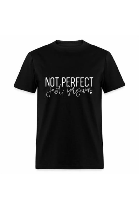 Not Perfect Just Forgiven T-Shirt (Faithful Graphic Tee Shirt) All Size S-5XL