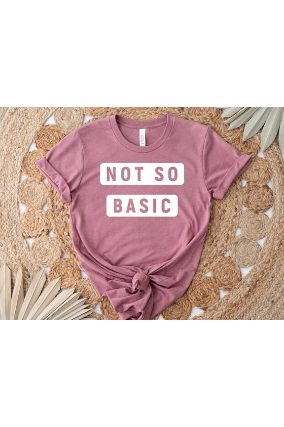 Not So Basic T-Shirt - Coco Boho Design All Size S-5XL