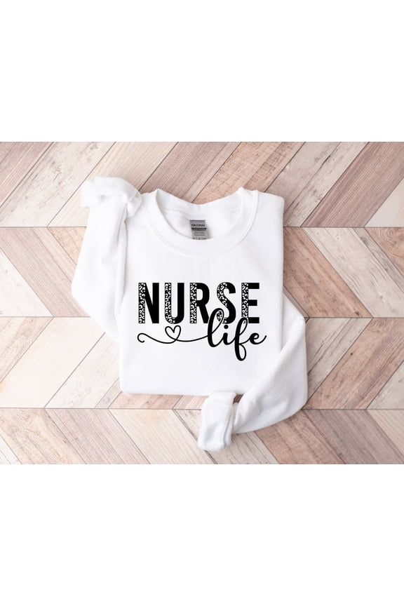 Nurse Life Sweatshirt: RN Nursing School Sweater, Gift For Nurse All Size S-5XL