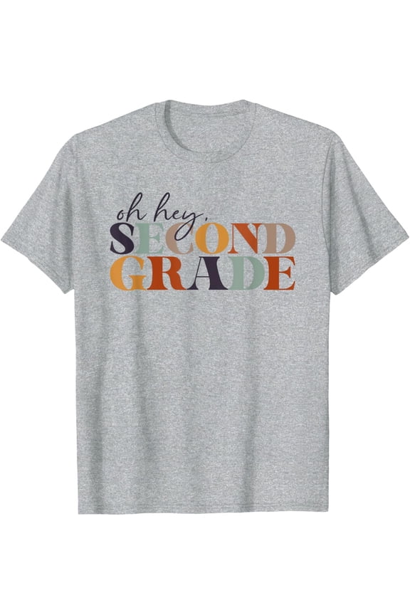 Oh Hey Second Grade Back To School For Teachers And Students T-Shirt All Size S-5Xl