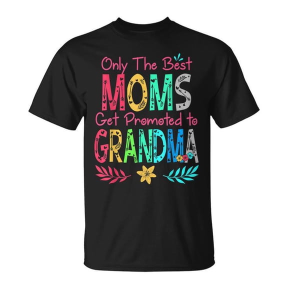 Simple Fit Only The Best Moms Get Promoted To Grandma Est 2019 Unisex T Shirt Gift For Him/Her