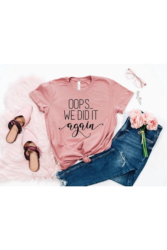 Oops We Did It Again Shirt, Cute Pregnancy Announcement Shirt, Cute Pregnancy Shirt, I'M Pregnant Shirt, I'M Pregnant Announcement Shirt All Size S-5Xl