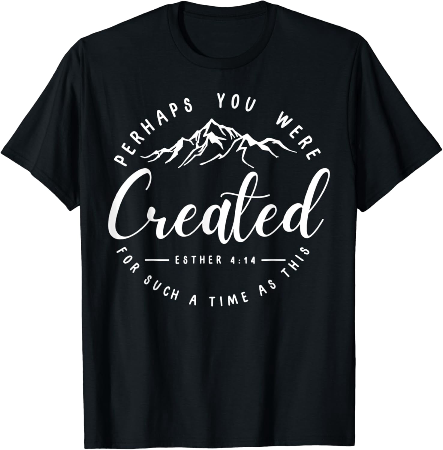 Simple Fit Perhaps You Were Created For Such A Time As This Religious T ...