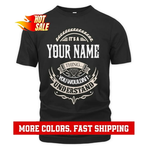 Simple Fit Personalization T-Shirt - It'S A Your Name Thing You Wouldn'T Understand T-Sh... Gift For Him/Her