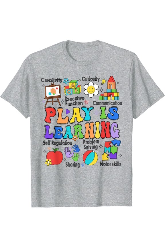 Play Is Learning Teacher Back To School First Day Of School T-Shirt All Size S-5XL