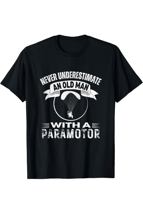 Powered Paraglider Old Man With A Paramotor Paragliding T-Shirt All Size S-5XL