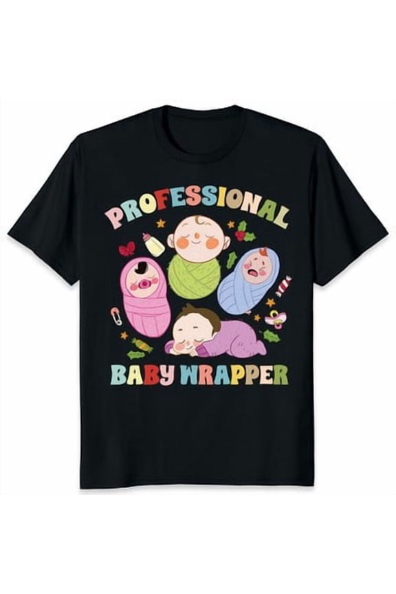 Professional Baby Wrapper NICU OB Nurse Obstetrical Nursing Gift Unisex T-Shirt All Size S-5XL