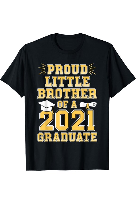 Proud Little Brother Of A 2021 Graduate School Graduation T-Shirt All Size S-5Xl