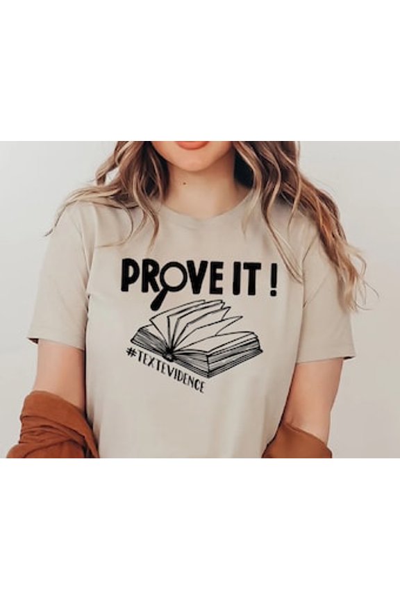 Prove it Text Evidence Shirt, English Teacher Gift, Research Shirt, English Teacher Shirt, Reading Teacher Shirt, Evidence Based Shirt