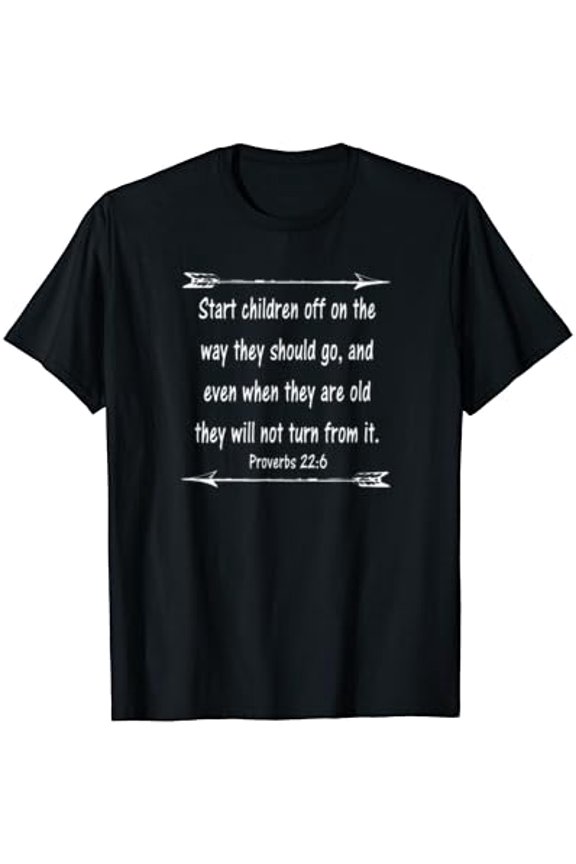 Proverbs 22:6 Bible Verse Scripture T-Shirt