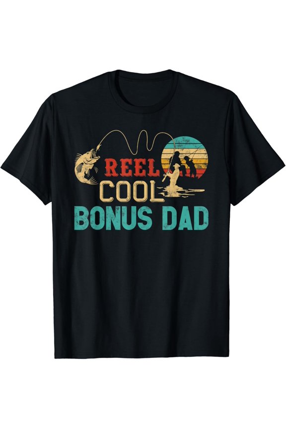 Reel Cool Bonus Dad Fishing Father'S Day Gift Fisherman Dad T-Shirt