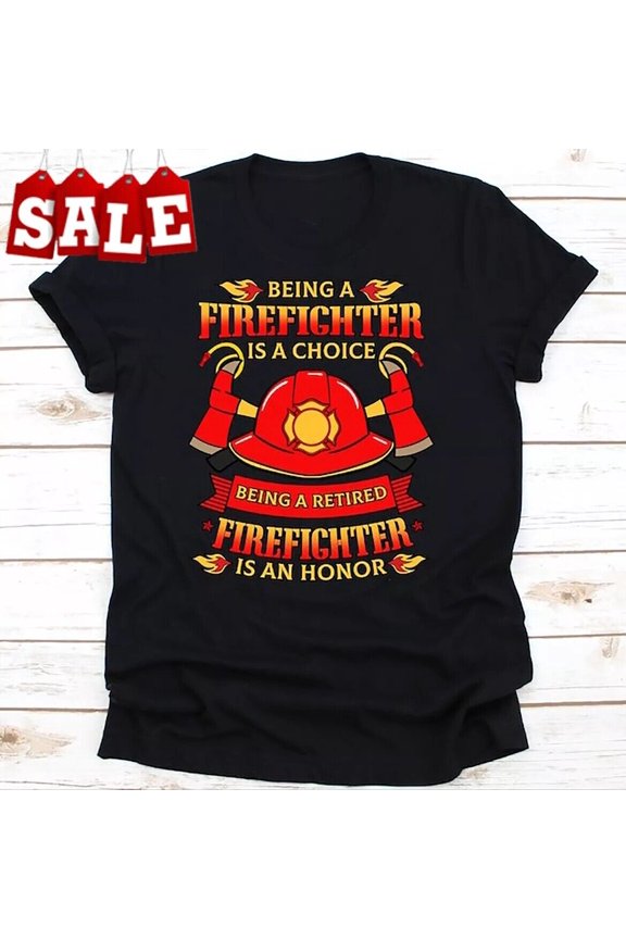 Retired Firefighter T Shirt, Retiree Shirt, Firefighter Shirt, Firefighter Gift, Gift For Him/Her Gift For Him/Her