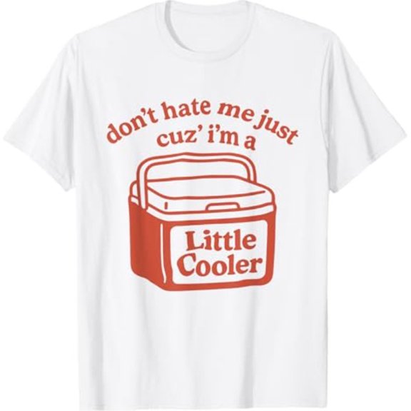 Simple Fit Retro Don'T Hate Me Just Cuz I'M A Little Cooler T-Shirt All Size S-5XL