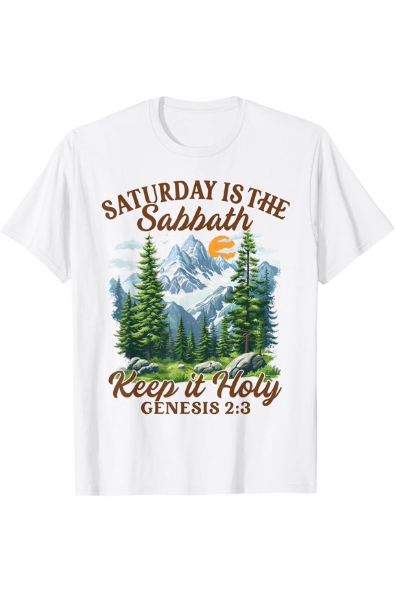 Sabbath Day Saturday Is The Sabbath Keeps Its Holy T-Shirt