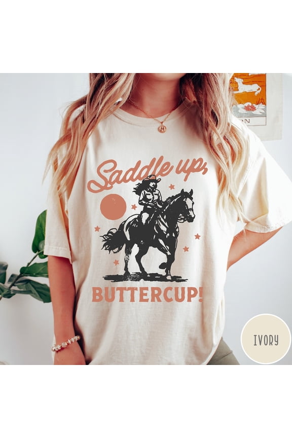 Saddle Up Buttercup T-Shirt, Retro Western Tshirt, Cowgirl Retro Country Shirt, Graphic Western Tee, Vintage Cowgirl Shirt,