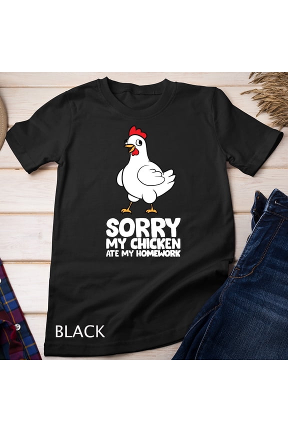 School Love Chickens Sorry, My Chicken Ate My Homework Unisex T-Shirt Gift For Him/Her Gift For Him/Her