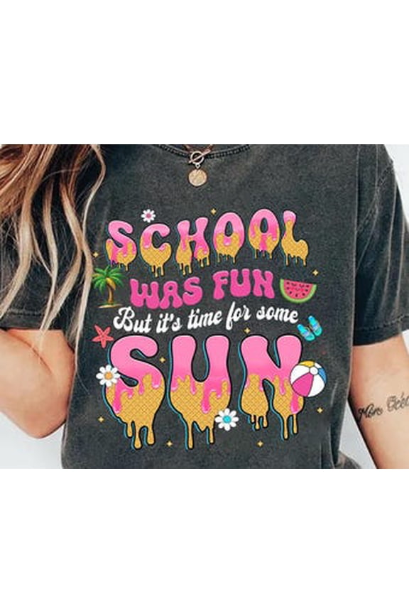 School Was Fun But It's Time For Some Sun Shirt, Teacher Summer Break Shirt, End of School Year Shirt, Teacher Summer Shirt