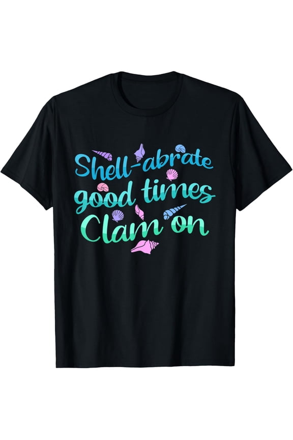 Shell-Abrate Good Times - Seashell Collector Shelling T-Shirt