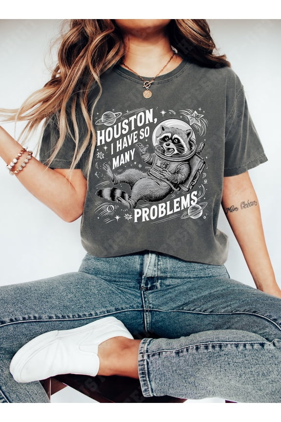 Shirt, Houston I Have So Many Problems, Graphic Shirt, In Space, Retro Outfit, Tee All Size S-5Xl