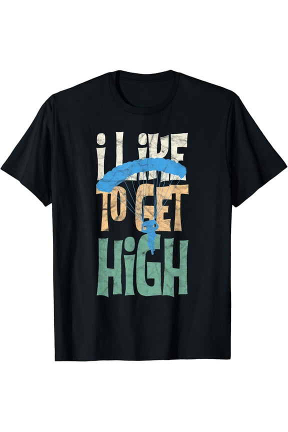 Skydiver I Like To Get High Skydiving T-Shirt All Size S-5XL