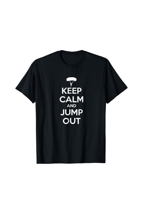 Skydiving Tshirt - Keep Calm And Jump Out All Size S-5XL