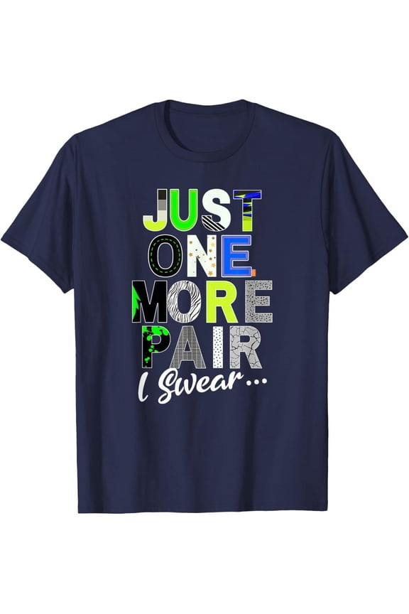 Sneaker Head Just One More Pair...Sneakerhead Green Graphic T-Shirt Hoodie Gift For Him/Her