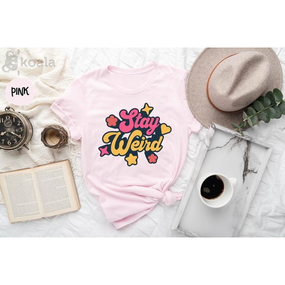 Simple Fit Stay Weird Shirt, Weird Shirt, Weird Shirt, Cute Weirdo Gift Idea, Weird Shirt, Introvert Gift, Gift for Her, Gift for Him All Size S-5XL