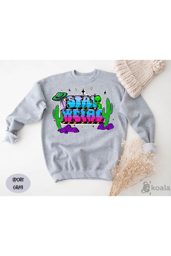Stay Weird Sweatshirt, Stay Weird Alien Sweater , Alien Sweater , Retro Colorful Sweater For Women, Weird Sweater, Alien Sweater All Size S-5XL