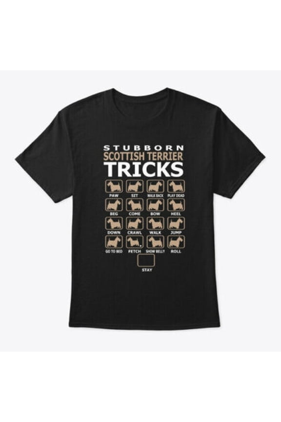 Stubborn Scottish Terrier Tricks T-Shirt Made in the USA All Size S-5XL