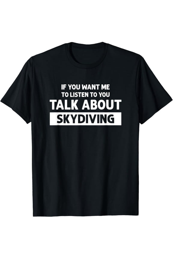Talk About Skydiving - Skydiving T-Shirt All Size S-5XL