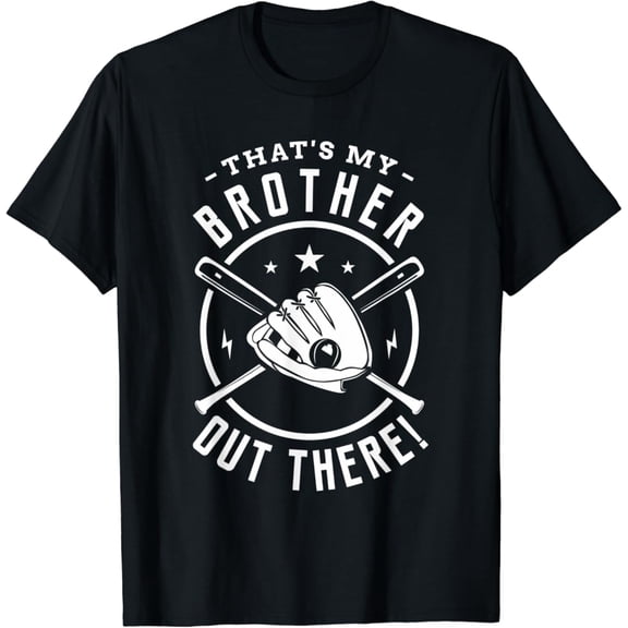 Simple Fit That'S My Brother Out There For Softball Baseball Player T-Shirt All Size S-5Xl