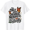 thumbnail image 1 of Simple Fit The Only Good Orange Monarch Is A Butterfly Gardening Lover T-Shirt All Size S-5XL, 1 of 4