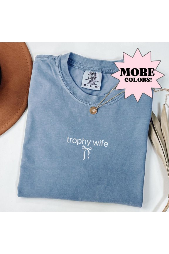 Trophy Wife Shirt, Wife Shirt, Mom Shirt, Trophy Wife Shirt, Wife Shirt, Engaged Shirt, New Wife Shirt, Gift for Wife