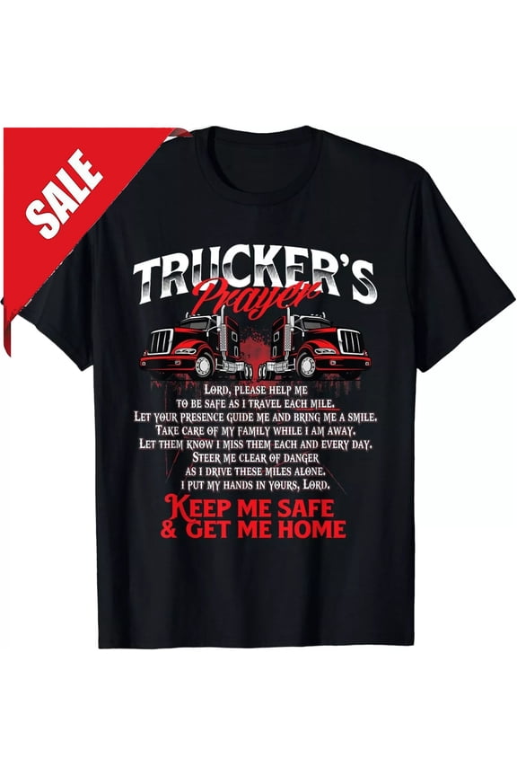 Truckers Prayer - Semi Truck Driver Trucking Big Rig Driving Gift Unisex T-Shirt Gift For Him/Her