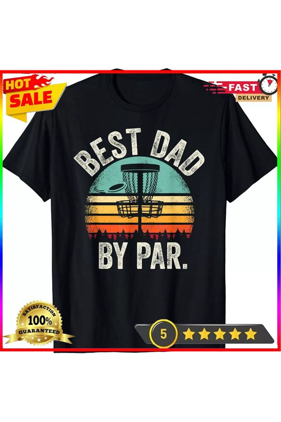 Vintage Disc Golf Dad Best Dad By Par Sports Gift Unisex T-Shirt Gift For Him/Her Gift For Him/Her