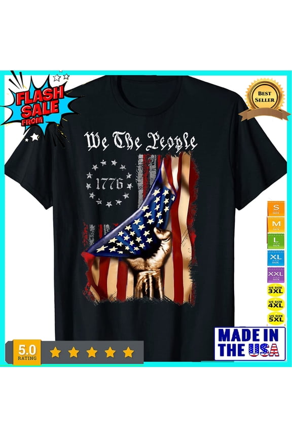 We The People American History 1776 4Th Of July Us Usa Flag T-Shirt S-5Xl Gift For Him/Her