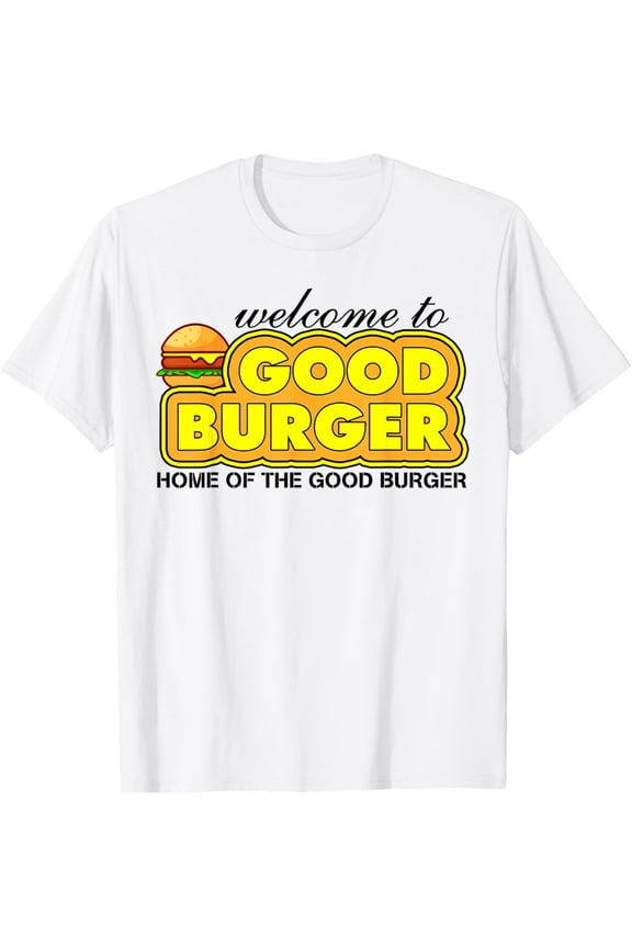 Welcome To Good Burger Home Of The Good Burger Burger Lovers T-Shirt All Size S-5Xl