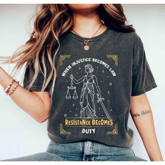Simple Fit When Injustice Becomes Law Resistance Becomes Duty Shirt, Feminist Resistance Shirt, Feminist Gift, Feminist Shirt, Social Justice T Shirt